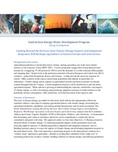 Central Asia Energy-Water Development Program Energy Development Looking Beyond the Horizon: How Climate Change Impacts and Adaptation Responses Will Reshape Agriculture in Eastern Europe and Central Asia  