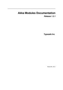 Akka Modules Documentation Release[removed]Typesafe Inc  March 08, 2012