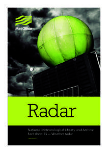 Radar National Meteorological Library and Archive Fact sheet 15 — Weather radar (version 01)  The National Meteorological Library and Archive