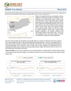 YEMEN Price Bulletin  March 2015 The Famine Early Warning Systems Network (FEWS NET) monitors trends in staple food prices in countries vulnerable to food insecurity. For each FEWS NET country and region, the Price Bulle