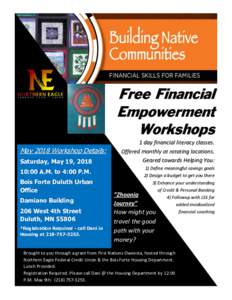 Free Financial Empowerment Workshops May 2018 Workshop Details: Saturday, May 19, :00 A.M. to 4:00 P.M.