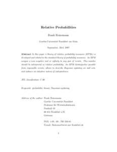 Relative Probabilities Frank Heinemann Goethe-Universit¨at Frankfurt am Main September, 23rd, 1997 Abstract In this paper a theory of relative probability measures (RPMs) is developed and related to the standard theory 