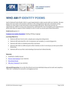 THE CURRENT EVENTS CLASSROOM WHO AM I? IDENTITY POEMS April is National Poetry Month, which is a good opportunity to explore poetry with your students. Because poetry does not require strict sentence structure or the usu