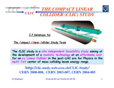 CLI C  THE COMPACT LINEAR COLLIDER (CLIC) STUDY  J.P.Delahaye for