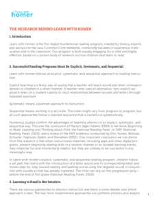 THE RESEARCH BEHIND LEARN WITH HOMER 1. Introduction Learn with Homer is the first digital foundational reading program, created by literacy experts and advisors to the new Common Core standards, combining decades of exp