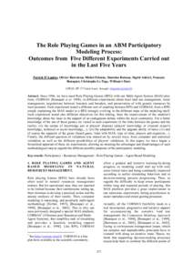 The Role Playing Games in an ABM Participatory Modeling Process: Outcomes from Five Different Experiments Carried out in the Last Five Years Patrick D’Aquino, Olivier Barreteau, Michel Etienne, Stanislas Boissau, Sigri