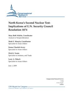 North Korea’s Second Nuclear Test: Implications of U.N. Security Council Resolution 1874 Mary Beth Nikitin, Coordinator Analyst in Nonproliferation Mark E. Manyin, Coordinator
