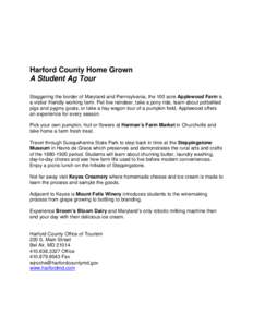 Harford County Home Grown A Student Ag Tour Staggering the border of Maryland and Pennsylvania, the 100 acre Applewood Farm is a visitor friendly working farm. Pet live reindeer, take a pony ride, learn about potbellied 