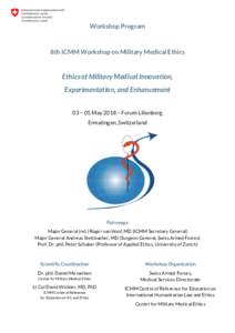 Workshop Program  8th ICMM Workshop on Military Medical Ethics Ethics of Military Medical Innovation, Experimentation, and Enhancement