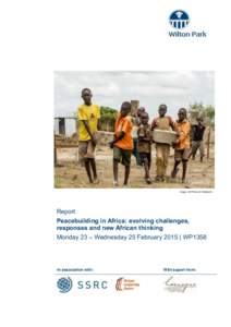 Image: UN Photo/JC McIlwaine  Report Peacebuilding in Africa: evolving challenges, responses and new African thinking Monday 23 – Wednesday 25 February 2015 | WP1358