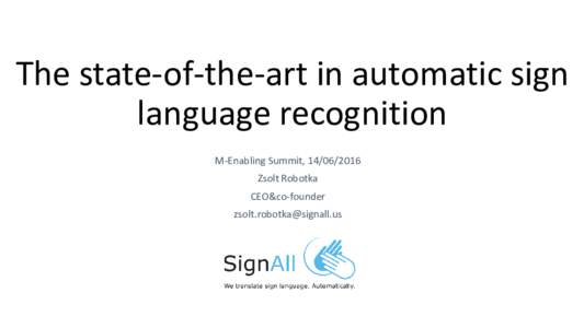 The state-of-the-art in automatic sign language recognition M-Enabling Summit, Zsolt Robotka CEO&co-founder
