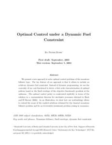 Optimal Control under a Dynamic Fuel Constraint By Peter Bank∗ First draft: September, 2003 This version: September 1, 2004