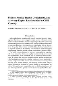 Science, Mental Health Consultants, and Attorney-Expert Relationships in Child Custody MILFRED D. DALE* & JONATHAN W. GOULD**  I. Introduction