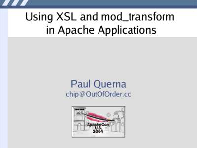 Using XSL and mod_transform in Apache Applications Paul Querna  [removed]