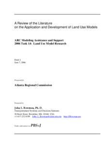 A Review of the Literature on the Application and Development of Land Use Models ARC Modeling Assistance and Support 2006 Task 14: Land Use Model Research