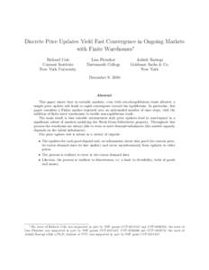 Discrete Price Updates Yield Fast Convergence in Ongoing Markets with Finite Warehouses∗ Richard Cole Courant Institute New York University