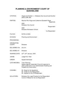 PLANNING & ENVIRONMENT COURT OF QUEENSLAND CITATION: Kluge and Another –v- Brisbane City Council and AnotherQPE 009