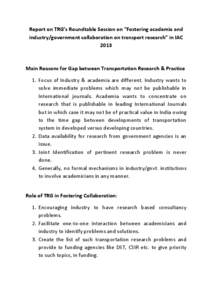 Report on TRG’s Roundtable Session on “Fostering academia and industry/government collaboration on transport research” in IAC 2013 Main Reasons for Gap between Transportation Research & Practice 1. Focus of Industr