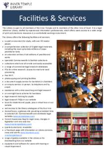 Facilities & Services The Library is open to all members of the Inner Temple and to members of the other Inns of Court. It is a legal reference Library, staffed by experienced information professionals, which offers user