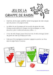 JEU DE LA GRAPPE DE RAISIN • Imprimer, photocopier, plastifier autant de grappes de raisin vierges que de joueurs. Voir page suivante.