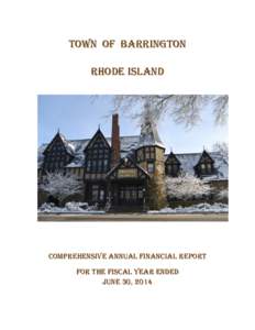 TOWN OF BARRINGTON RHODE ISLAND COMPREHENSIVE ANNUAL FINANCIAL REPORT FOR THE FISCAL YEAR ENDED JUNE 30, 2014