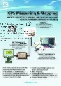 GPS Measuring & Mapping The RDS range of GPS accessories offers a modern choice for accurate and reliable fieldwork and mapping RDS GPS16 A 12 channel GPS receiver for accurate measurement with both