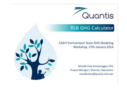 RSB GHG Calculator CAAFI Environment Team GHG Modeling Workshop, 27th January 2014 Mireille Faist Emmenegger, PhD Project Manager / Director, Operations