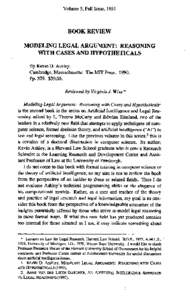 Volume 5, Fall Issue, 1991  BOOK REVIEW MODELING LEGAL ARGUMENT: REASONING WITH CASES AND HYPOTHETICALS By Kevin D. Ashley.