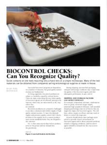 BIOCONTROL CHECKS: Can You Recognize Quality? Guide contains on-site tests requiring only a hand lens or a simple microscope. Many of the test materials can be obtained from companies selling entomological supplies or ma