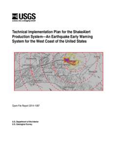 Technical Implementation Plan for the ShakeAlert Production System—An Earthquake Early Warning System for the West Coast of the United States Open-File Report 2014–1097