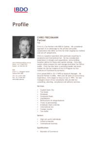 Profile CHRIS FRECKMANN Partner Tax Chris is a Tax Partner with BDO in Sydney. His considered approach is an advantage to the private and public