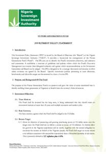 FUTURE GENERATIONS FUND INVESTMENT POLICY STATEMENT 1. Introduction This Investment Policy Statement (“IPS”) is issued by the Board of Directors (the “Board”) of the Nigeria Sovereign Investment Authority (“NSI