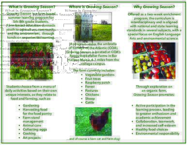 What is Growing Season?  Where is Growing Season? Growing Season is a farm-based summer learning program for
