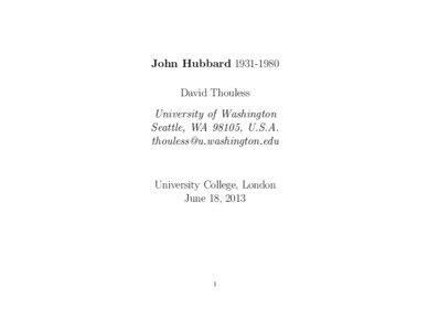 John Hubbard[removed]David Thouless University of Washington