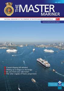 DecNATIONAL MAGAZINE OF THE Company of master mariners OF Australia www.mastermariners.org.au  n Coastal shipping bill defeated