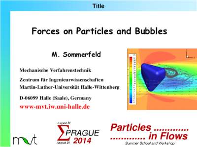 Title  Forces on Particles and Bubbles M. Sommerfeld Mechanische Verfahrenstechnik Zentrum für Ingenieurwissenschaften