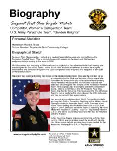 Biography  Sergeant First Class Angela Nichols Competitor, Women’s Competition Team U.S. Army Parachute Team, “Golden Knights”