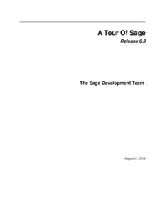 A Tour Of Sage Release 6.3 The Sage Development Team  August 11, 2014