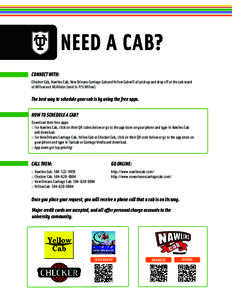 NEED A CAB? CONNECT WITH: Checker Cab, Nawlins Cab, New Orleans Carriage Cab and Yellow Cab will all pick up and drop off at the cab stand at Willow and McAlister (next to PJ’s Willow).  The best way to schedule your c