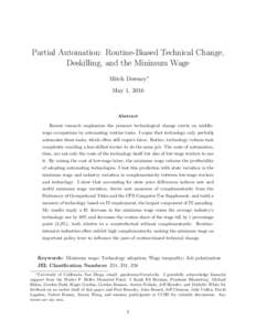 Partial Automation: Routine-Biased Technical Change, Deskilling, and the Minimum Wage Mitch Downey∗ May 1, 2016  Abstract