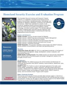 Homeland Security Exercise and Evaluation Program The Homeland Security Exercise and Evaluation Program (HSEEP) is a capabilities and performance-based exercise program that provides a standardized policy, methodology, a