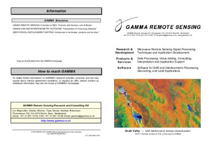 Information GAMMA Brochures GAMMA REMOTE SENSING: Overview on R&D, Products and Services, and Software1 GAMMA SAR AND INTERFEROMETRY SOFTWARE: Presentation of Processing Software 1 GEOPHYSICAL DISPLACEMENT MAPPING: Intro