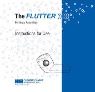 The FLUTTER For Single Patient Use Instructions for Use  CLEMENT CLARKE