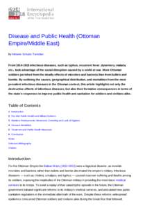 Disease and Public Health (Ottoman Empire/Middle East) By Melanie Schulze-Tanielian Frominfectious diseases, such as typhus, recurrent fever, dysentery, malaria, etc., took advantage of the social disruption c