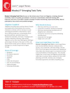 Lexis® Legal News LexisNexis® Mealey’s® Emerging Toxic Torts  Mealey’s Emerging Toxic Torts focuses on the hottest area of toxic tort litigation, including chemical
