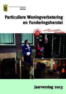Particuliere Woningverbetering en Funderingsherstel Jaarverslag 2013  Gemeente Schiedam