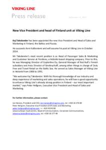 September 11, 2014  New Vice President and head of Finland unit at Viking Line Kaj Takolander has been appointed the new Vice President and Head of Sales and Marketing in Finland, the Baltics and Russia. He succeeds Anni