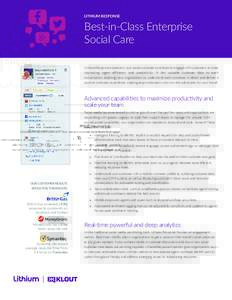 LITHIUM RESPONSE  Best-in-Class Enterprise Social Care Lithium Response empowers your social customer care team to engage with customers at scale, maximizing agent efficiency and productivity. It ties valuable customer d
