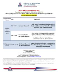 2014 MAC Cotton Field Day Tuesday, October 28, 2014 – 8:00 AM to 11:30 PM Maricopa Agricultural Center (MAC), 37860 W. Smith Enke Road, Maricopa, AZ[removed]CEUs have been approved Multipurpose 8:00