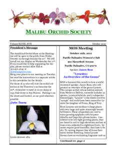 MALIBU ORCHID SOCIETY Volume XLVIII, xVII President’s Message The Southland Orchid Show at the Huntington will be open to the public from Friday, October 19 through Sunday the 21st. We will
